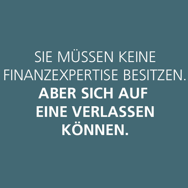 Schritt 2: Sie müssen kein Finanzexperte sein, aber sich auf einen verlassen können.